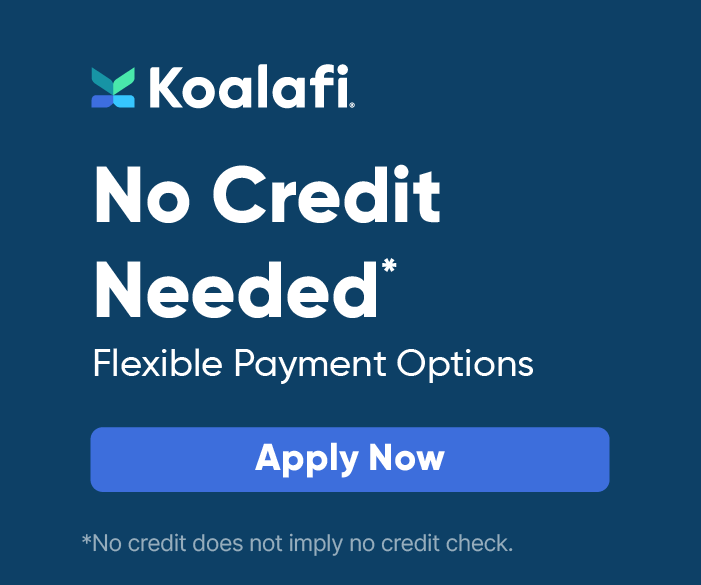 Koalafi: No Credit Needed*. Flexible payment options. Apply now. *No credit does not imply no credit check.